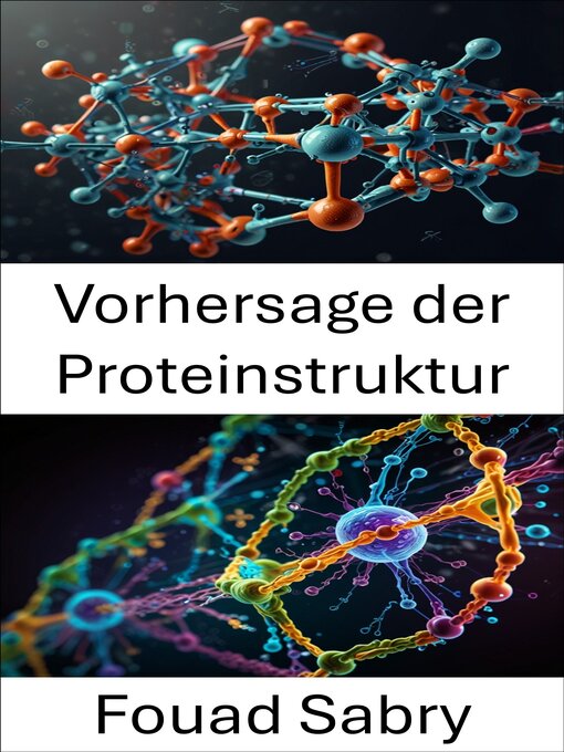 Title details for Vorhersage der Proteinstruktur by Fouad Sabry - Available